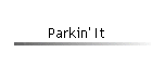 Parkin' It