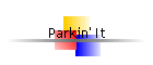 Parkin' It