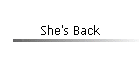 She's Back