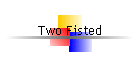 Two Fisted