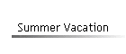 Summer Vacation