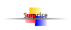 Surprise