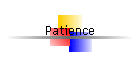 Patience