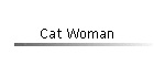 Cat Woman