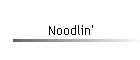 Noodlin'