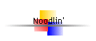 Noodlin'