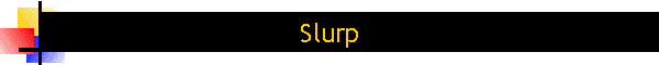 Slurp