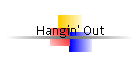 Hangin' Out