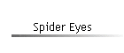 Spider Eyes