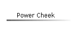 Power Cheek