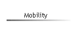 Mobility