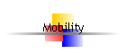 Mobility