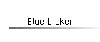 Blue Licker